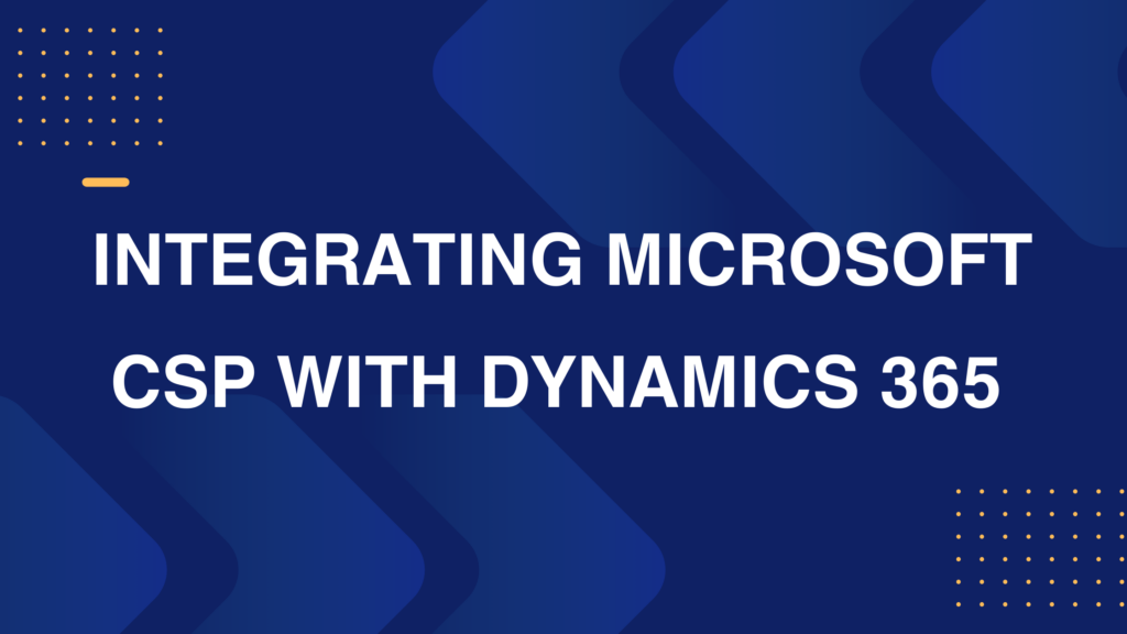 Integrating Microsoft CSP with Dynamics